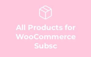 All Products for WooCommerce Subsc