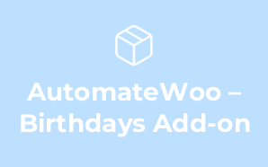 AutomateWoo – Birthdays Add-on