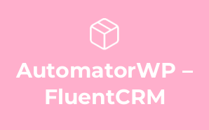 AutomatorWP – FluentCRM