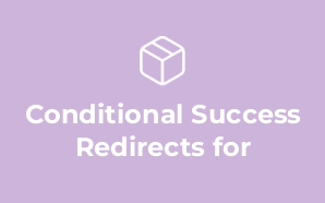 Conditional Success Redirects for