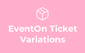 EventOn Ticket Variations & Optio