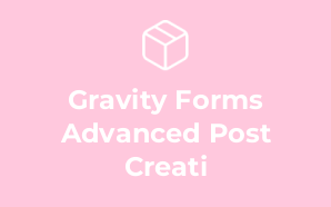 Gravity Forms Advanced Post Creati