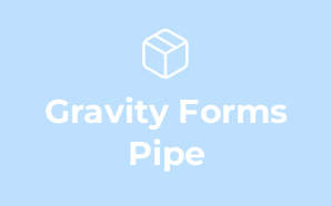 Gravity Forms Pipe