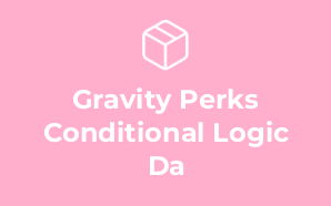 Gravity Perks Conditional Logic Da