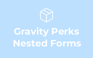 Gravity Perks Nested Forms