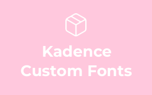 Kadence Custom Fonts