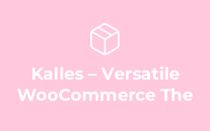 Kalles – Versatile WooCommerce The