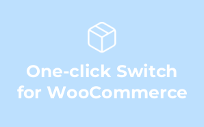 One-click Switch for WooCommerce