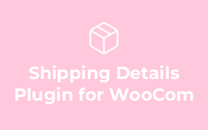 Shipping Details Plugin for WooCom