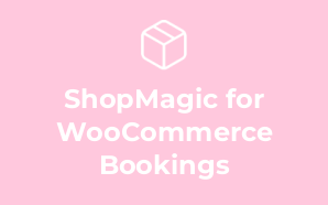 ShopMagic for WooCommerce Bookings