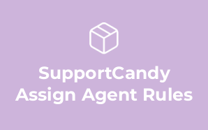 SupportCandy Assign Agent Rules