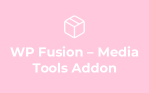 WP Fusion – Media Tools Addon