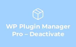 WP Plugin Manager Pro – Deactivate