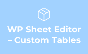 WP Sheet Editor – Custom Tables