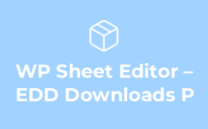 WP Sheet Editor – EDD Downloads P