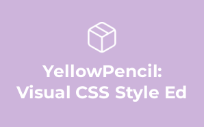 YellowPencil: Visual CSS Style Ed