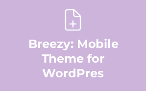 Breezy: Mobile Theme for WordPres