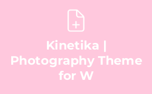 Kinetika | Photography Theme for W