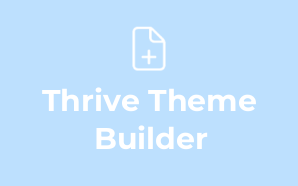 Thrive Theme Builder