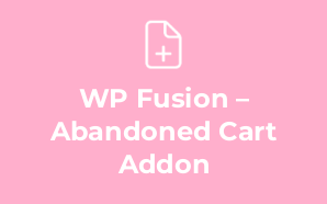 WP Fusion – Abandoned Cart Addon